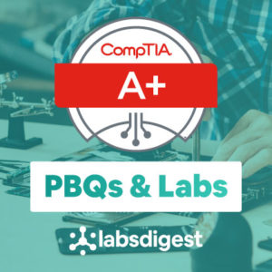 CompTIA A+ (220-1101) Practice Exam Questions, Official Study Guides and PBQs/Labs