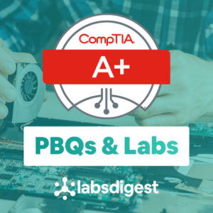 CompTIA A+ (220-1102) Practice Exam Questions, Official Study Guides and PBQs/Labs
