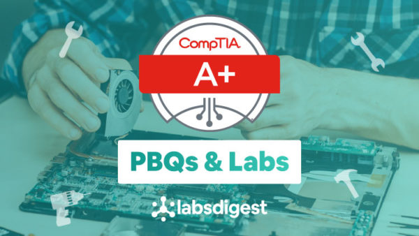 CompTIA A+ (220-1102) Practice Exam Questions, Official Study Guides and PBQs/Labs