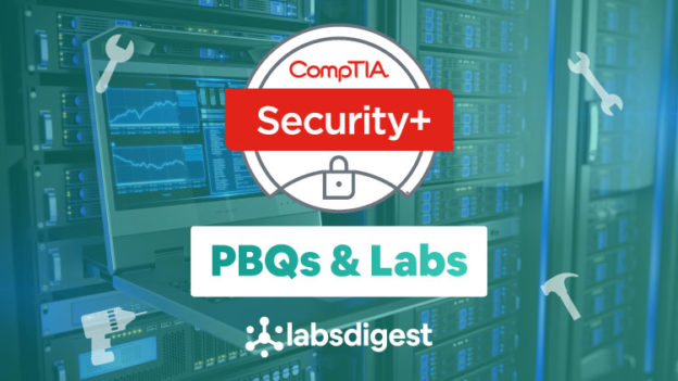 CompTIA Security+ (SY0-601) Practice Exam Questions, Official Study Guides and PBQs/Labs